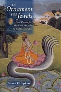 An Ornament for Jewels: Love Poems for the Lord of Gods, by Vedantadesika (Paperback)