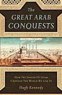 The Great Arab Conquests (Hardcover)