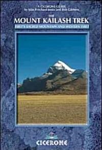 The Mount Kailash Trek : Tibets Sacred Mountain and Western Tibet (Paperback)