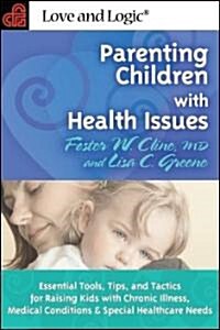 Parenting Children With Health Issues (Paperback, 1st)