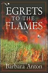 Egrets to the Flames (Hardcover)
