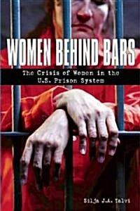 Women Behind Bars: The Crisis of Women in the U.S. Prison System (Paperback)