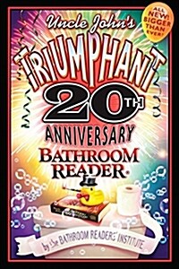 Uncle Johns Triumphant Bathroom Reader (Paperback, 20, Anniversary)