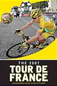 The 2007 Tour de France: A New Generation Takes the Stage (Paperback)