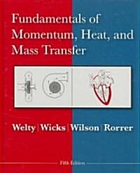 [중고] Fundamentals of Momentum, Heat and Mass Transfer (Hardcover, 5 Rev ed)