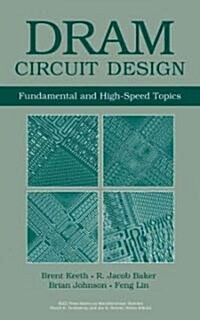 DRAM Circuit Design: Fundamental and High-Speed Topics (Hardcover)
