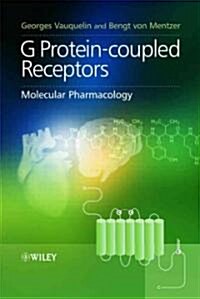 G Protein-Coupled Receptors: Molecular Pharmacology from Academic Concept to Pharmaceutical Research (Hardcover)