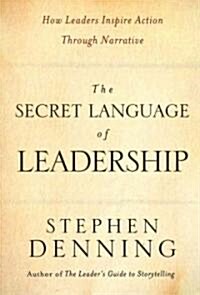[중고] The Secret Language of Leadership: How Leaders Inspire Action Through Narrative (Hardcover)