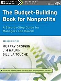The Budget-Building Book for Nonprofits: A Step-By-Step Guide for Managers and Boards [With CDROM] (Paperback, 2)