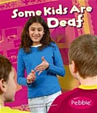 Some Kids Are Deaf (Library Binding, Revised)