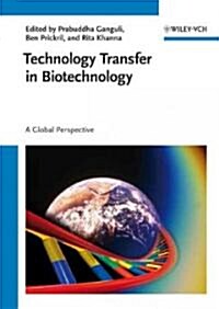 Technology Transfer in Biotechnology: A Global Perspective (Hardcover)