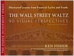 The Wall Street Waltz : 90 Visual Perspectives, Illustrated Lessons From Financial Cycles and Trends (Hardcover, Revised and Updated Edition)