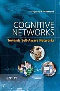 Cognitive Networks: Towards Self-Aware Networks (Hardcover)