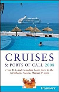Frommers Cruises and Ports of Call : From U.S. and Canadian Home Ports to the Caribbean, Alaska, Hawaii and More (Paperback, Rev ed)