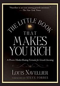 The Little Book That Makes You Rich : A Proven Market-Beating Formula for Growth Investing (Hardcover)