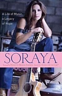 Soraya : A Life of Music, a Legacy of Hope (Hardcover)