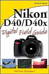 Nikon D40 / D40x Digital Field Guide (Paperback)