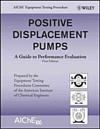 Positive Displacement Pumps: A Guide to Performance Evaluation (Paperback)