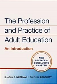 The Profession and Practice of Adult Education: An Introduction (Paperback, Updated)
