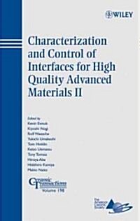 Characterization and Control of Interfaces for High Quality Advanced Materials II (Hardcover)