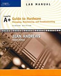 A+ Guide to Hardware (Paperback, 4th, Lab Manual)