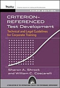 Criterion-Referenced Test Development: Technical and Legal Guidelines for Corporate Training (Hardcover, 3rd)