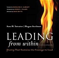 Leading from Within: Poetry That Sustains the Courage to Lead (Hardcover)