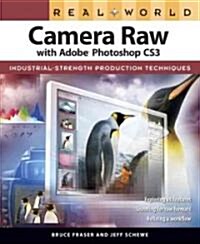 Real World Camera Raw With Adobe Photoshop Cs3 (Paperback, 1st)