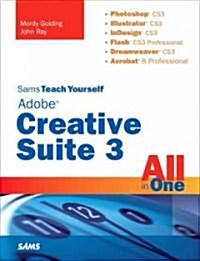 Sams Teach Yourself Adobe Creative Suite 3 All in One (Paperback, 1st)