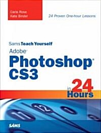 Sams Teach Yourself Adobe Photoshop CS3 in 24 Hours (Paperback, 4th)