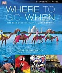 Eyewitness Travel Where to Go When (Hardcover)