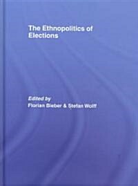 The Ethnopolitics of Elections (Hardcover)