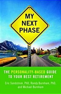 My Next Phase: The Personality-Based Guide to Your Best Retirement (Hardcover)