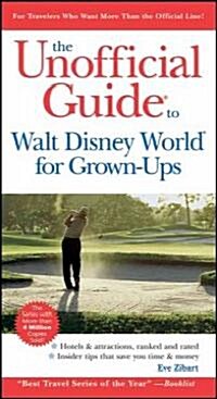 The Unofficial Guide to Walt Disney World for Grown-Ups (Paperback, 5th)