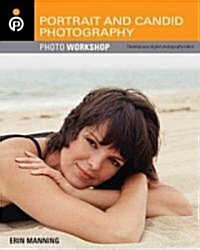 Portrait and Candid Photography Photo Workshop: Develop Your Digital Photography Talent (Paperback)
