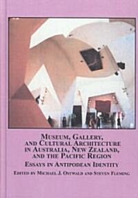 Museum, Gallery, and Cultural Architecture in Australia, New Zealand, and the Pacific Region (Hardcover)