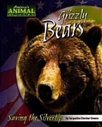 Grizzly Bears: Saving the Silvertip (Library Binding)