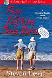 Fear & Loathing of Boca Raton: A Hippies Guide to the Second Sixties (Paperback)