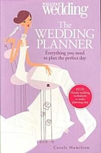 The Wedding Planner. You and Your Wedding : Everything You Need to Plan the Perfect Day (Paperback)