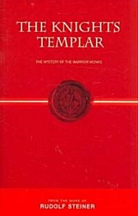The Knights Templar : The Mystery of the Warrior Monks (Paperback)