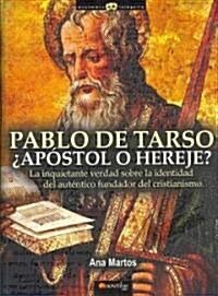 Pablo de Tarso, apostol o hereje / Paul of Tarsus, Apostle or Heretic (Paperback)