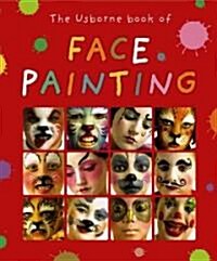 The Usborne Book of Face Painting (Spiral)