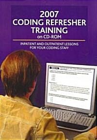 2007 Coding Refresher Training (CD-ROM, 1st)
