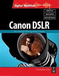 Canon DSLR: The Ultimate Photographers Guide (Paperback)