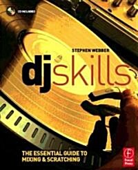 DJ Skills : The Essential Guide to Mixing and Scratching (Paperback)