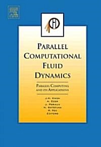 Parallel Computational Fluid Dynamics 2006 : Parallel Computing and Its Applications (Hardcover)
