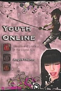 Youth Online; Identity and Literacy in the Digital Age (Paperback)