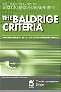 The Executive Guide to Understanding and Implementing the Baldrige Criteria (Paperback)