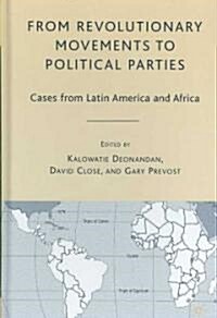 From Revolutionary Movements to Political Parties: Cases from Latin America and Africa (Hardcover)