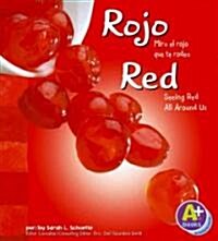 Rojo/Red: Mira El Rojo Que To Rodea/Seeing Red All Around Us (Library Binding)